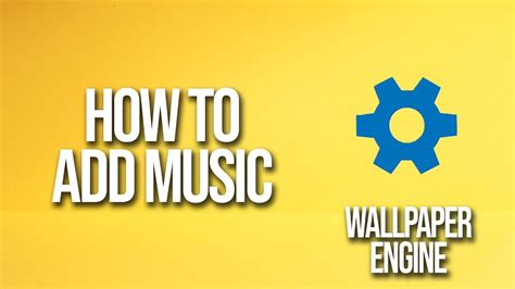 how to add music to wallpaper engine and explore the art of creating immersive visual experiences