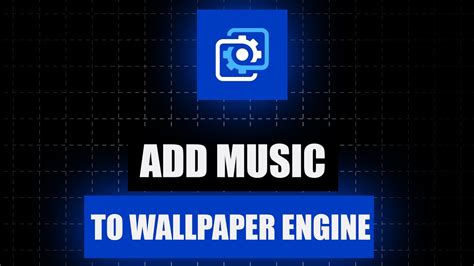 how to add music to wallpaper engine